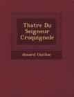 Image for Th Atre Du Seigneur Croquignole