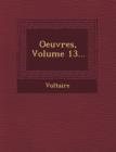 Image for Oeuvres, Volume 13...