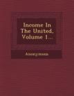 Image for Income in the United, Volume 1...