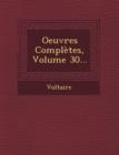 Image for Oeuvres Completes, Volume 30...
