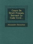 Image for Cours De Droit Fran?ais, Suivant Le Code Civil...