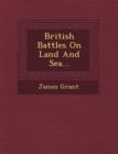 Image for British Battles On Land And Sea...