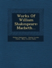 Image for Works Of William Shakespeare : Macbeth...