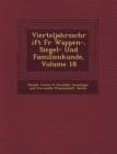 Image for Vierteljahrsschrift Fur Wappen-, Siegel- Und Familienkunde, Volume 18