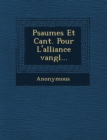 Image for Psaumes Et Cant. Pour L&#39;Alliance Vang L...