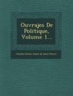 Image for Ouvrajes de Politique, Volume 1...