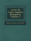 Image for Uvres de Louis-Napol on Bonaparte, Volume 1