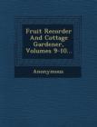 Image for Fruit Recorder and Cottage Gardener, Volumes 9-10...