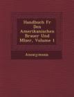 Image for Handbuch F?r Den Amerikanischen Brauer Und M?lzer, Volume 1