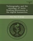 Image for Technography and the Sociology of Texts: Reading Phenomena in the Digital Humanities