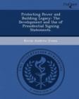 Image for Protecting Power and Building Legacy: The Development and Use of Presidential Signing Statements