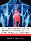 Image for BG J. Franklin Bell and the Practice of Operational Art in the Philippines, 1901-1902