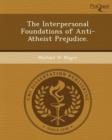 Image for The Interpersonal Foundations of Anti-Atheist Prejudice