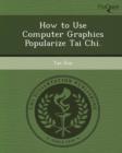 Image for How to Use Computer Graphics Popularize Tai Chi