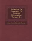 Image for Gonsalve de Cordoue : Ou Grenade Reconquise, Volume 2...