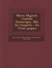 Image for Marie Mignot : Com Die Historique, M L E de Couplets: En Trois Poques