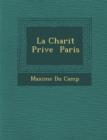 Image for La Charit Priv E Paris