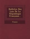 Image for Bulletin Des Lois de La Republique Franc Aise...