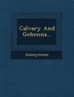 Image for Calvary and Gehenna...