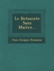 Image for Le Botaniste Sans Maitre...