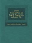 Image for ?uvres Completes De Saint Augustin, Volume 26...