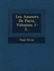 Image for Les Amours De Paris, Volumes 1-3...