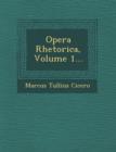 Image for Opera Rhetorica, Volume 1...