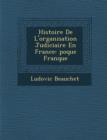Image for Histoire De L&#39;organisation Judiciaire En France