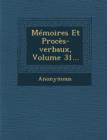 Image for Memoires Et Proces-Verbaux, Volume 31...