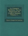 Image for Le Compere Matthieu, Ou Les Bigarrures de L&#39;Esprit Humain, Volume 2...