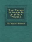 Image for Trait Th Orique Et Pratique de L Rt de B Tir, Volume 2
