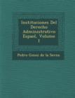 Image for Instituciones del Derecho Administrativo Espa Ol, Volume 1