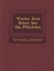 Image for Werke : Drei B cher  ber Die Pflichten