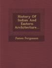 Image for History of Indian and Eastern Architecture...