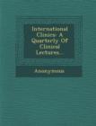 Image for International Clinics : A Quarterly of Clinical Lectures...