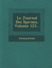 Image for Le Journal Des Scavans, Volume 123...