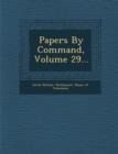 Image for Papers by Command, Volume 29...