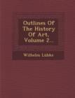 Image for Outlines Of The History Of Art, Volume 2...