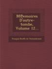 Image for M Emoires D&#39;Outre-Tombe, Volume 12...