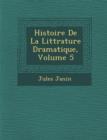 Image for Histoire de La Litt Rature Dramatique, Volume 5