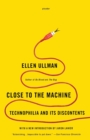 Image for Close to the Machine : Technophilia and Its Discontents