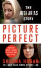 Image for Picture Perfect: The Jodi Arias Story