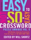 Image for The New York Times Easy to Not-So-Easy Crossword Puzzle Omnibus Vol. 6 : 200 Monday--Saturday Crosswords from the Pages of the New York Times