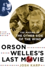 Image for Orson Welles&#39;s last movie  : the making of The other side of the wind