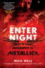 Image for Enter Night : A Biography of Metallica