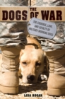 Image for Dogs of War: The Courage, Love, and Loyalty of Military Working Dogs