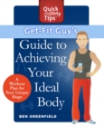 Image for Get-Fit Guy&#39;s Guide to Achieving Your Ideal Body: A Workout Plan for Your Unique Shape