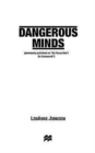 Image for Dangerous Minds : A Funny &amp; Inspiring Story of Teaching