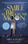 Image for A Smile as Big as the Moon : A Special Education Teacher, His Class, and Their Inspiring Journey Through U.S. Space Camp