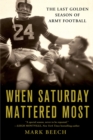 Image for When Saturday mattered most: the last golden season of Army football